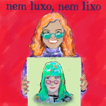 Nem Luxo, Nem Lixo