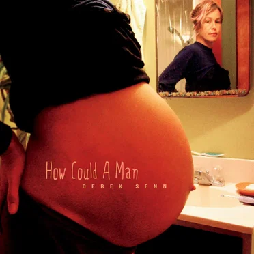 How Could a Man by Derek Senn - album cover