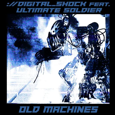 Old Machines by ://DIGITAL_SHOCK - album cover