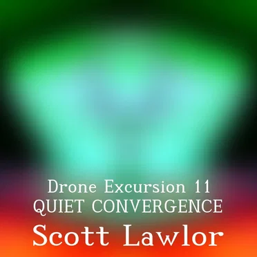 Drone Excursion 011 (Quiet Convergence)
