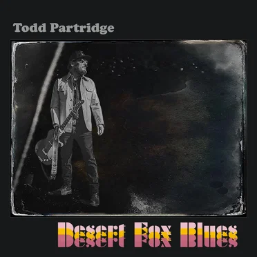 Desert Fox Blues by Todd Partridge - album cover