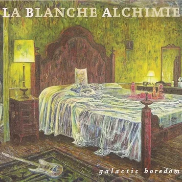 Galactic Boredom by La Blanche Alchimie - album cover