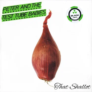 That Shallot by Peter and the Test Tube Babies - album cover