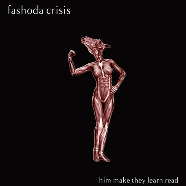 Him Make They Learn Read by Fashoda Crisis - album cover
