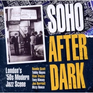 Soho After Dark: London's '50s Modern Jazz Scene by Various Artists - album cover