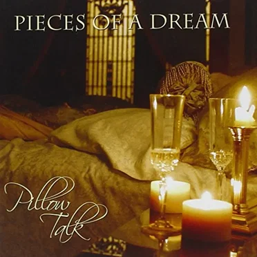 Pillow Talk by Pieces of a Dream - album cover