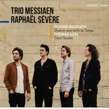 Messiaen: Quatuor pour la fin du Temps / Adès: Court Studies