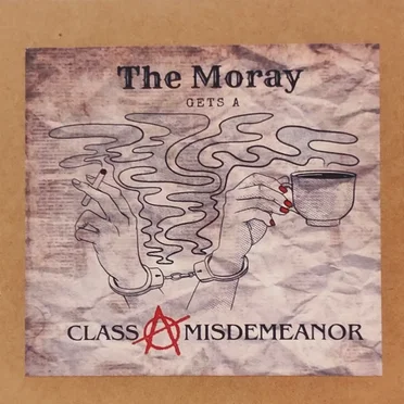 The Moray Gets a Class A Misdemeanor by The Moray - album cover