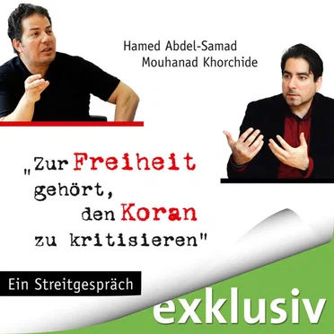 Zur Freiheit gehört, den Koran zu kritisieren: Ein Streitgespräch by Mouhanad Khorchide - album cover