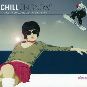 Chill on Snow: The Best in Chillout, Lounge & Ambient by Various Artists - album cover