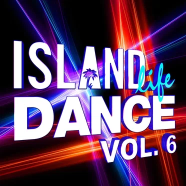 Island Life Dance, Vol. 6 by Various Artists - album cover