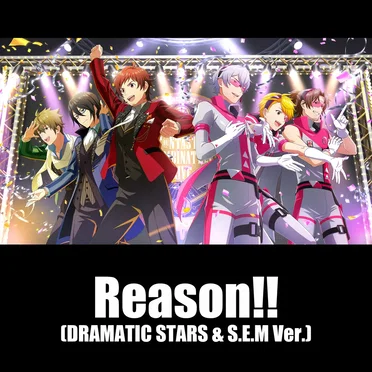 Reason!! (DRAMATIC STARS & S.E.M Ver.) by DRAMATIC STARS - album cover