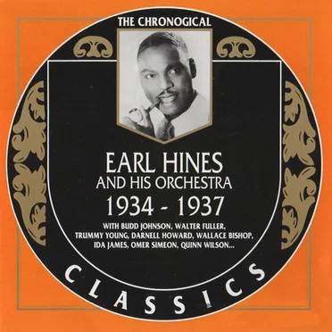 The Chronological Classics: Earl Hines and His Orchestra 1934-1937