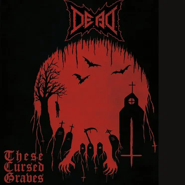 These Cursed Graves by D.E.A.D. - album cover