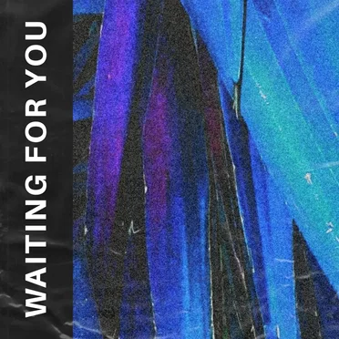 Waiting For You