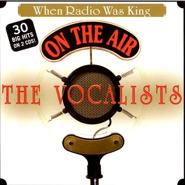 When Radio Was King - The Vocalists by Various Artists - album cover