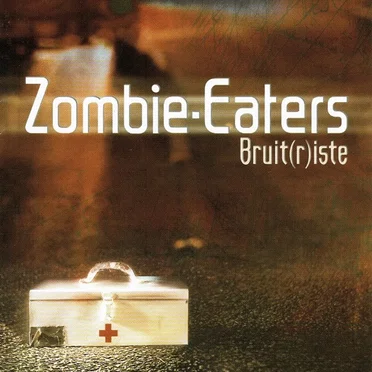 Bruit(r)iste by Zombie Eaters - album cover