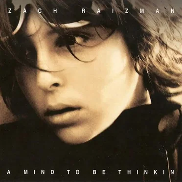 A Mind to Be Thinkin by Zach Raizman - album cover