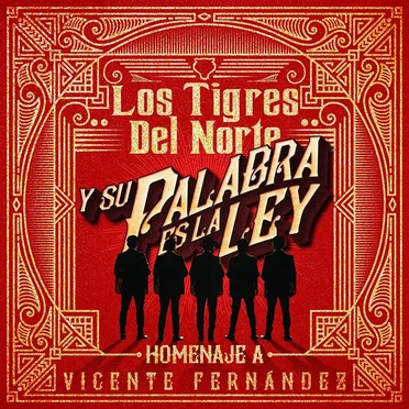 Y su palabra es la ley: Homenaje a Vicente Fernández