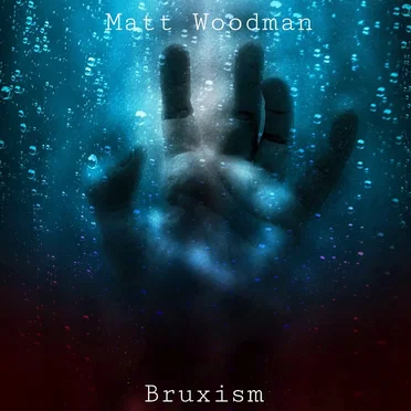 Bruxism by Matt Woodman - album cover
