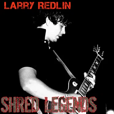 Shred Legends by Larry Redlin - album cover
