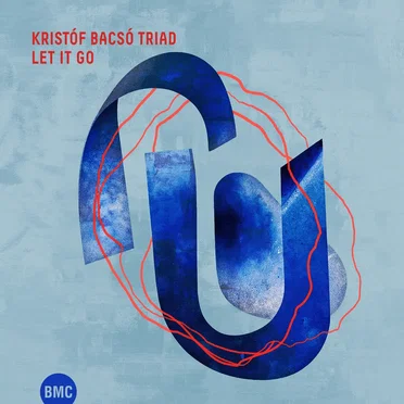 Let It Go by Kristóf Bacsó Triad - album cover