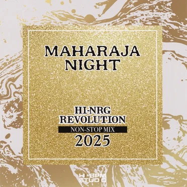 Maharaja Night Hi-NRG Revolution Non-Stop Mix 2025 by Various Artists - album cover