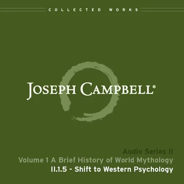 A Brief History of World Mythology, Lecture 5: Shift to Western Psychology by Joseph Campbell - album cover