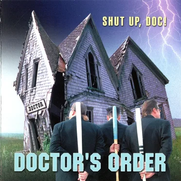 Shut Up, Doc! by Doctor's Orders - album cover