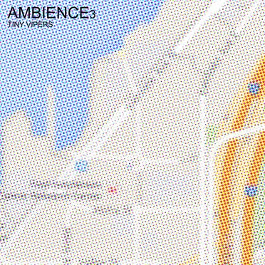Ambience 3 by Tiny Vipers - album cover