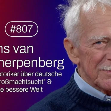 Jung & Naiv #807, „Historiker Jens van Scherpenberg über deutsche "Großmachtsucht"“ by Tilo Jung - album cover