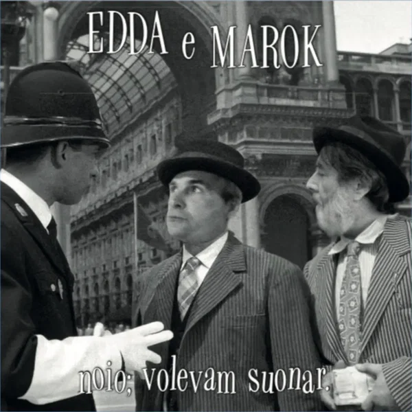 Noio; volevam suonar.