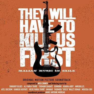They Will Have to Kill Us First: Malian Music in Exile (original Motion Picture Soundtrack) by Various Artists - album cover