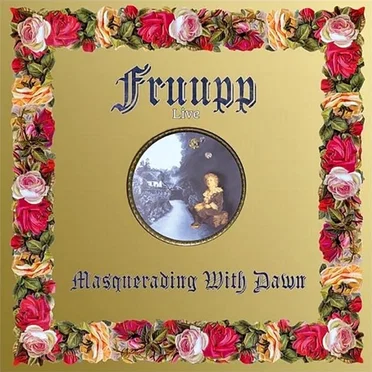 Live: Masquerading With Dawn by Fruupp - album cover