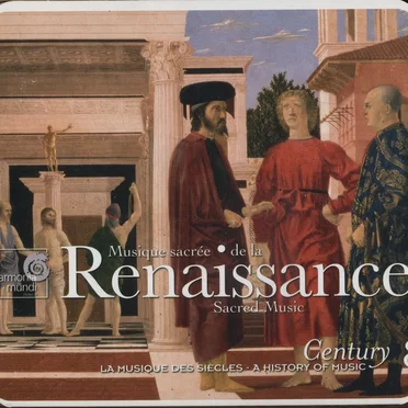 Century: La musique des siècles, Volume 8: Musique sacrée de la Renaissance by Various Artists - album cover