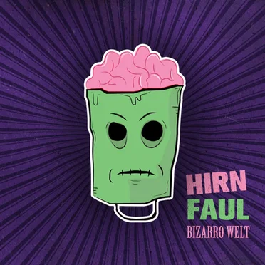 Hirnfaul by BIZARRO WELT - album cover