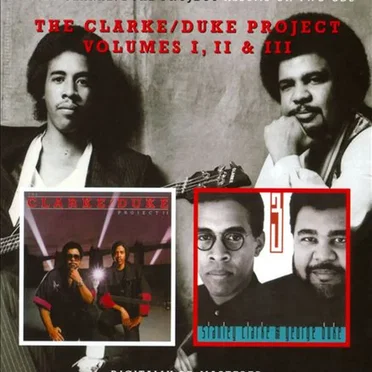 The Clarke/Duke Project - Volumes I, II & III