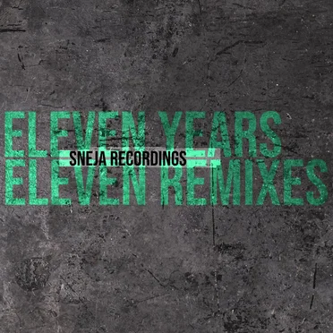 ELEVEN YEARS, ELEVEN REMIXES – SNEJA RECORDINGS by Various Artists - album cover