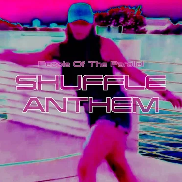 Shuffle Anthem by People of The Parallel - album cover