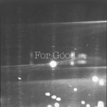For Good