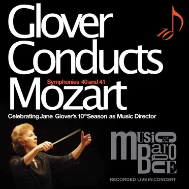 Glover Conducts Mozart Symphonies 40 & 41