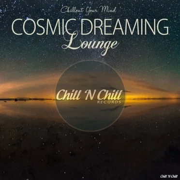 Cosmic Dreaming Lounge (Chillout Your Mind) by Various Artists - album cover