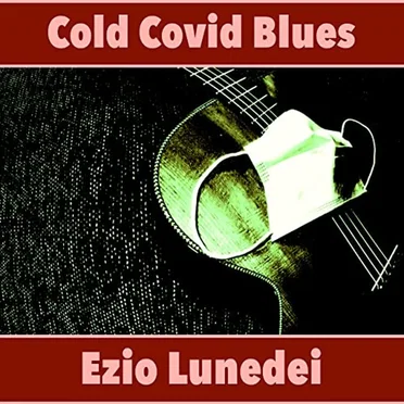 Cold Covid Blues by Ezio Lunedei - album cover