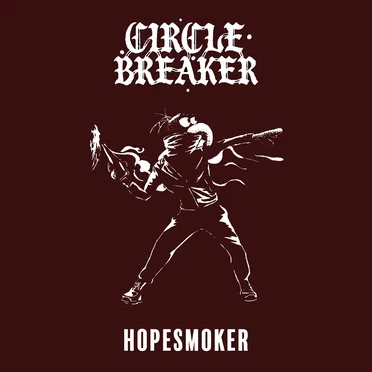 Hopesmoker by Circle Breaker - album cover