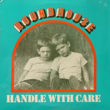 Handle With Care by Roundhouse - album cover