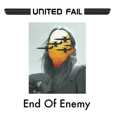 End Of Enemy by United Fail - album cover