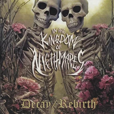 Decay/Rebirth by In the Kingdom of Nightmares - album cover