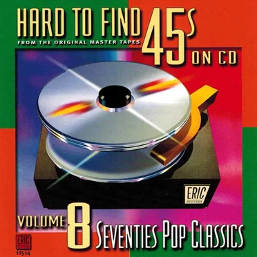 Hard to Find 45s on CD, Volume 8: Seventies Pop Classics by Various Artists - album cover