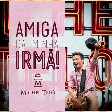 Amiga da minha irmã