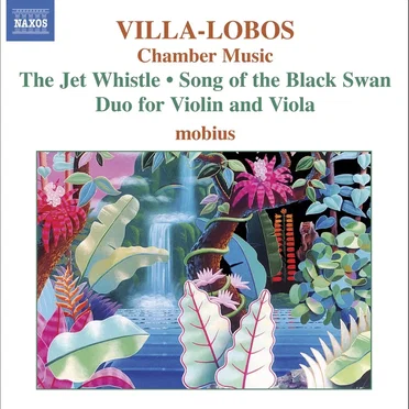 Chamber Music: The Jet Whistle / Song of the Black Swan / Duo for Violin and Viola